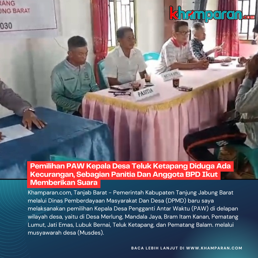 Pemilihan PAW Kepala Desa Teluk Ketapang Diduga Ada Kecurangan, Sebagian Panitia Dan Anggota BPD Ikut Memberikan Suara
