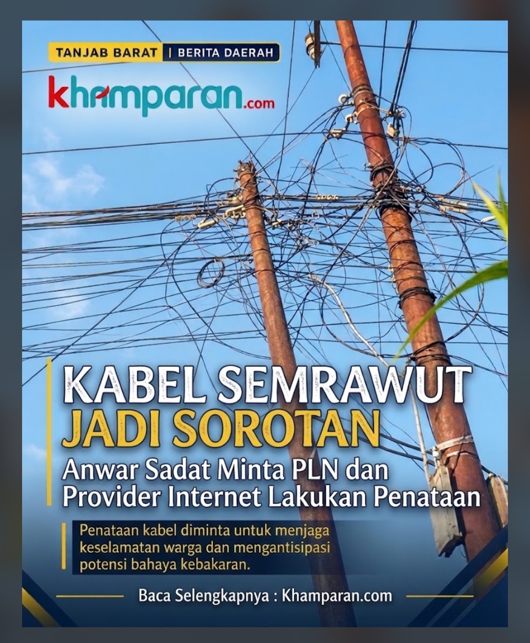 Kabel Semrawut Jadi Sorotan, Anwar Sadat Minta PLN dan Provider Internet Lakukan Penataan